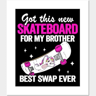 Got This New Skateboard For My Brother Best Swap Ever Funny Skateboard Posters and Art